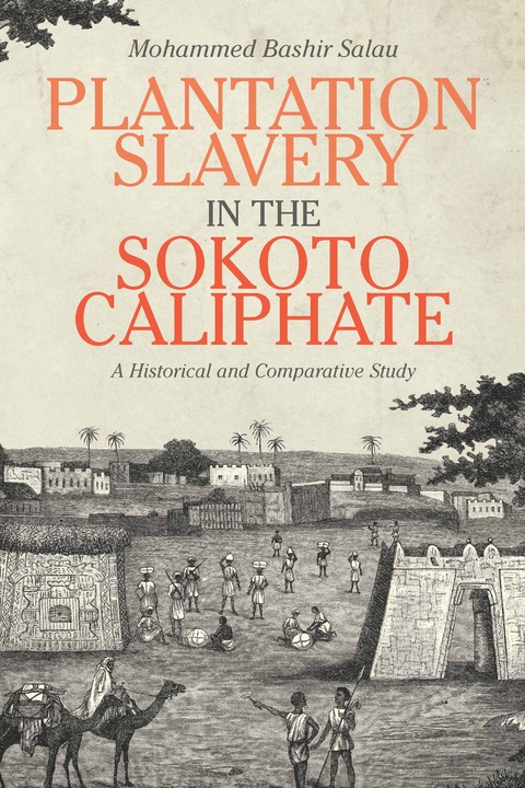 Plantation Slavery in the Sokoto Caliphate -  Mohammed Bashir Salau