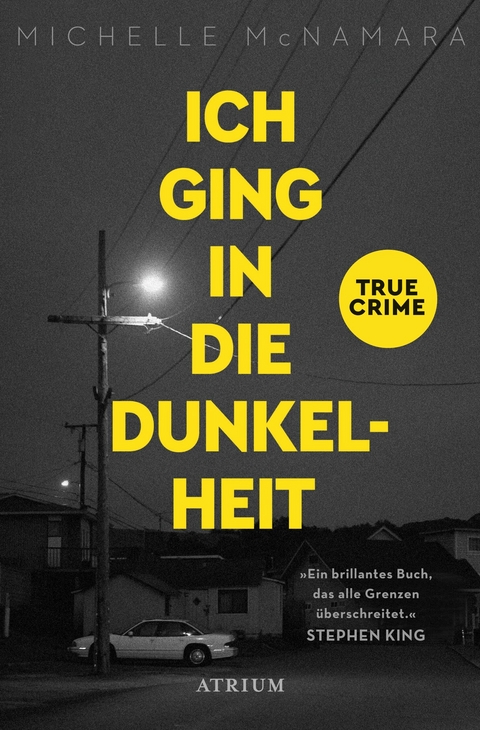 Ich ging in die Dunkelheit - Michelle McNamara