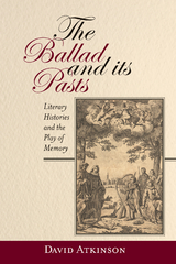Ballad and its Pasts -  David Atkinson