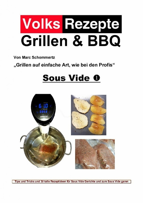 Volksrezepte Grillen & BBQ - Sous Vide 1 - Marc Schommertz
