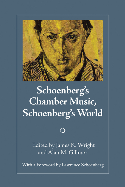Schoenberg's Chamber Music, Schoenberg's World -  James K. Wright