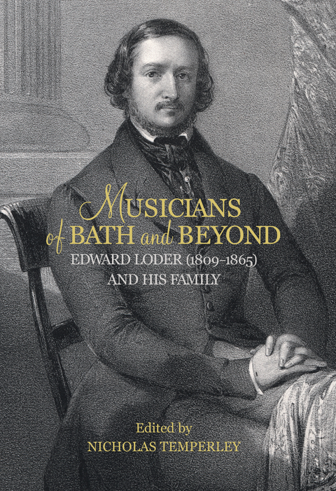 Musicians of Bath and Beyond: Edward Loder (1809-1865) and his Family - 