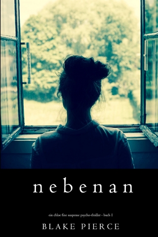Nebenan (Ein spannender Chloe Fine Psycho-Thriller – Buch 1)