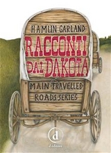 Racconti dal Dakota - Hamlin Garland