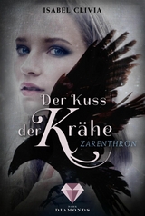 Der Kuss der Kr&auml;he 1: Zarenthron - Isabel Clivia