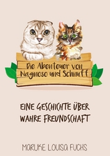 Die Abenteuer von Naginoso und Schnuff - Marijke Louisa Fuchs