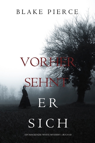 Vorher Sehnt Er Sich (Ein Mackenzie White Krimi—Buch 10)