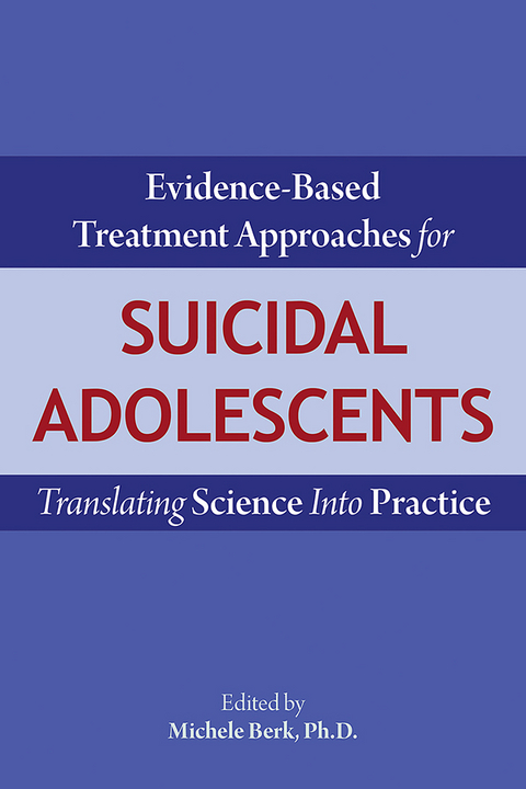 Evidence-Based Treatment Approaches for Suicidal Adolescents - 