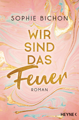 Wir sind das Feuer - Sophie Bichon