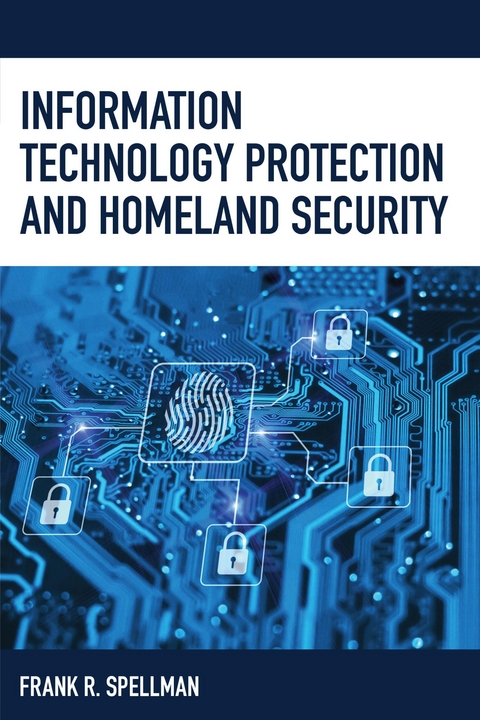 Information Technology Protection and Homeland Security -  Frank R. Spellman
