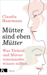 M&uuml;tter sind eben M&uuml;tter - Claudia Haarmann
