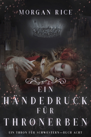 Ein Händedruck für Thronerben (Ein Thron für Schwestern — Buch Acht)