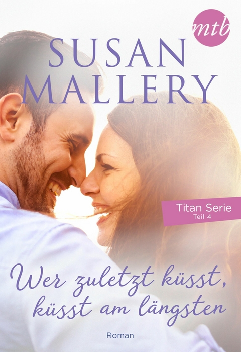 Wer zuletzt k&uuml;sst, k&uuml;sst am l&auml;ngsten - Susan Mallery