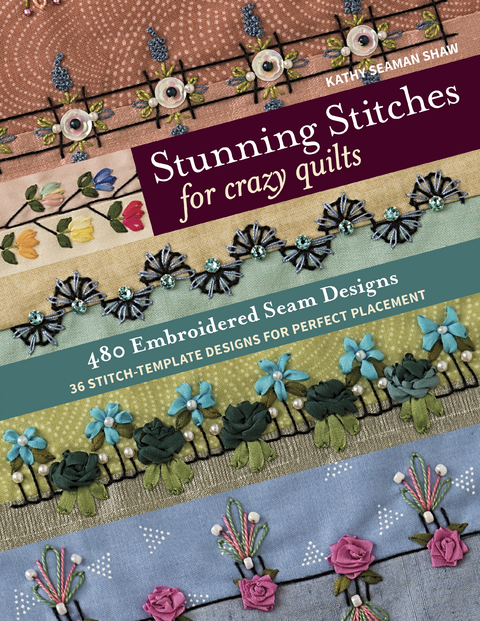 Stunning Stitches for Crazy Quilts -  Kathy Seaman Shaw
