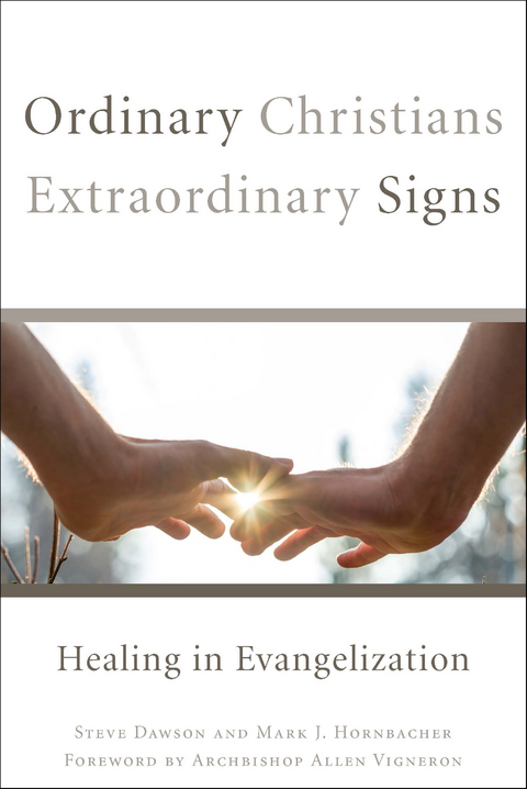 Ordinary Christians, Extraordinary Signs - Steve Dawson, Mark Hornbacher