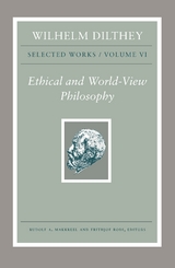 Wilhelm Dilthey: Selected Works, Volume VI - Wilhelm Dilthey