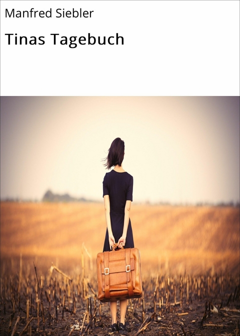 Tinas Tagebuch - Manfred Siebler