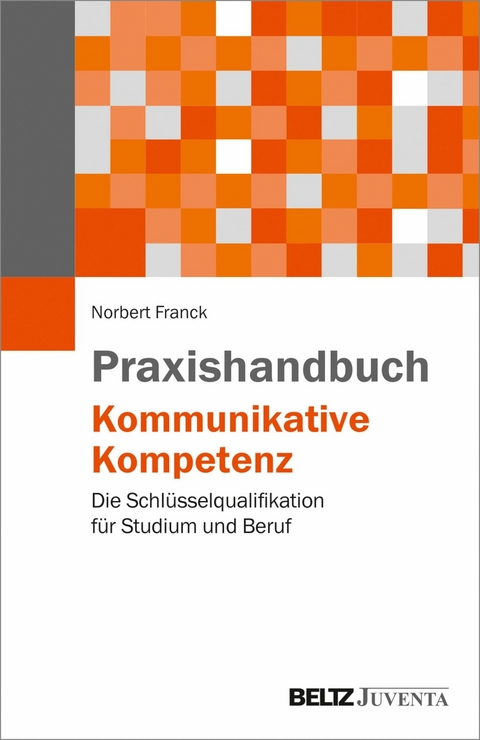 Praxishandbuch Kommunikative Kompetenz -  Norbert Franck