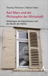 Karl Marx und die Philosophie der Wirtschaft - Thomas Petersen, Malte Faber