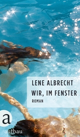 Wir, im Fenster - Lene Albrecht