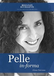 Pelle in forma - Trasforma la tua pelle: una nuova pelle, una nuova te!