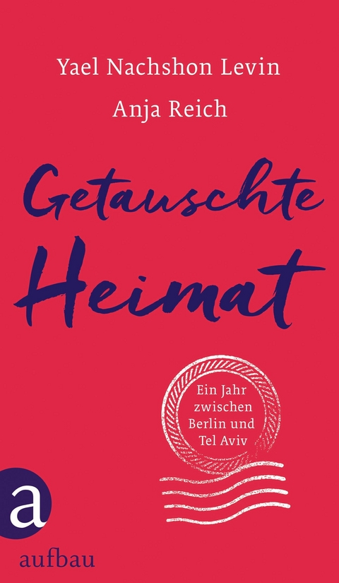 Getauschte Heimat - Yael Nachshon Levin, Anja Reich