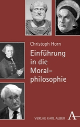 Einführung in die Moralphilosophie - Christoph Horn