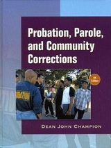 Probation, Parole and Community Corrections - Champion, Dean