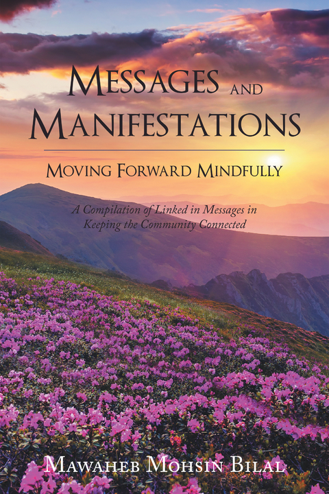 Messages and Manifestations Moving Forward Mindfully - Mawaheb Mohsin Bilal