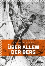 Über allem der Berg - Helma Schimke