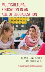 Multicultural Education in an Age of Globalization -  Chinaka S. DomNwachukwu