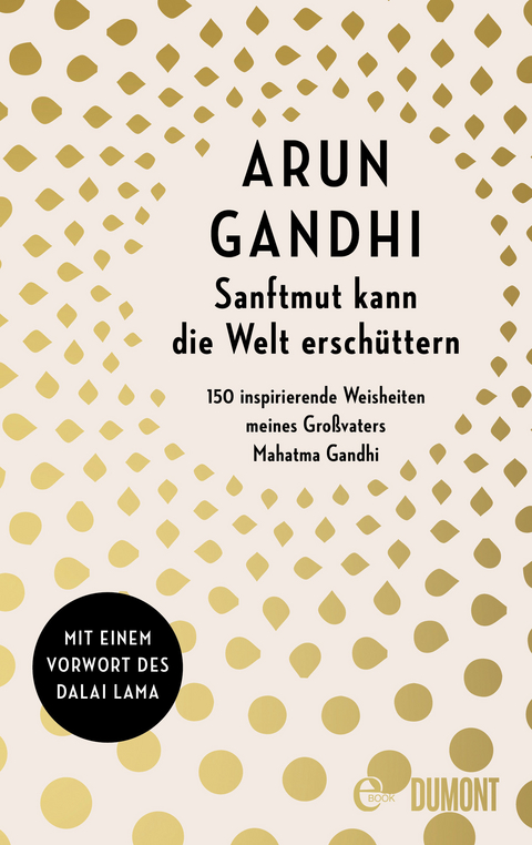 Sanftmut kann die Welt ersch&uuml;ttern - Arun Gandhi
