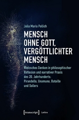 Mensch ohne Gott, verg&ouml;ttlichter Mensch -  Julia Maria Pollich