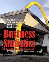 Business Statistics - Groebner, David F.; Shannon, Patrick W.; Fry, Phillip C.; Smith, Kent D.