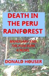 Death In The Peru Rainforest - Donald R Houser