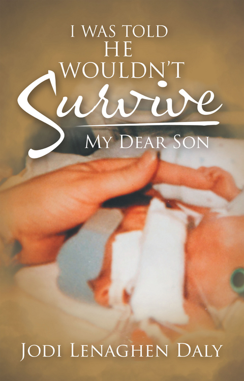 I Was Told That He Wouldn&rsquo;t Survive - Jodi Lenaghen Daly