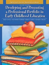 What Every Teacher Should Know About Developing and Presenting a Professional Portfolio in Early Childhood Education - Wiltz, Nancy W.; Watson-Thompson, Ocie; Cawley, Hannah S.; Skelley, Heather A.