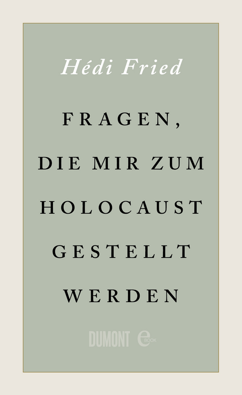 Fragen, die mir zum Holocaust gestellt werden - H&eacute;di Fried
