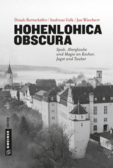 Hohenlohica Obscura - Jan Wiechert, Dinah Rottsch&auml;fer, Andreas Volk