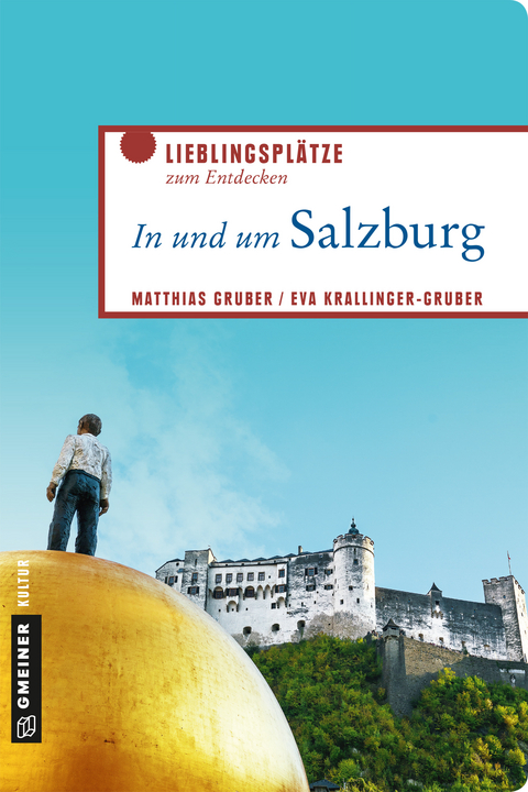 In und um Salzburg - Matthias Gruber, Eva Krallinger-Gruber