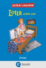 Lotta zieht um -  Astrid Lindgren