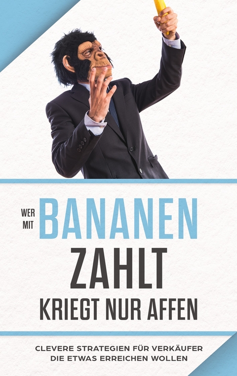 "Wer mit Bananen zahlt, kriegt nur Affen" - Adrian Bauer