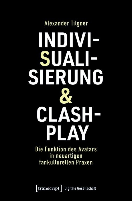 Indivisualisierung & Clashplay -  Alexander Tilgner