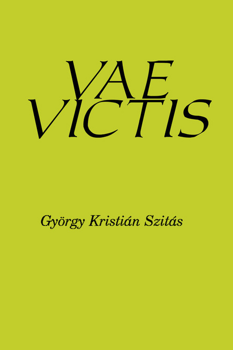 Vae Victis - Gy&ouml;rgy Kristian Szitas