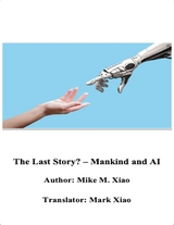 Last Story? - Mankind and Ai -  Mark Xiao,  Ming Xiao