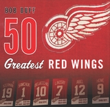50 Greatest Red Wings - Bob Duff