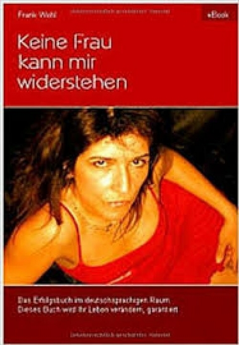 Keine Frau kann mir widerstehen - Frank Wohl