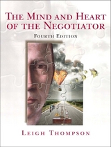 The Mind and Heart of the Negotiator - Thompson, Leigh L.