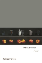 River Twice -  Kathleen Graber