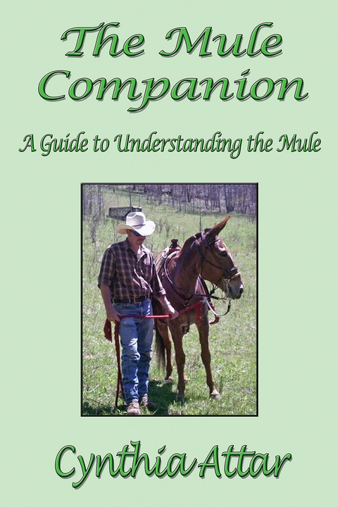 The Mule Companion: A Guide to Understanding the Mule - Cynthia Attar